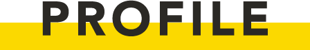 PROFILE プロフィール